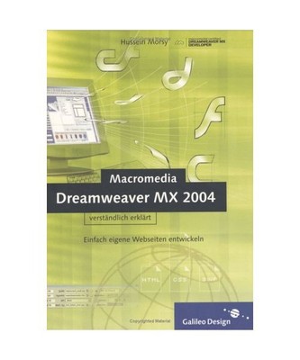 Dreamweaver MX 2004 verständlich erklärt.: Einfach eigene Webseiten entwickeln