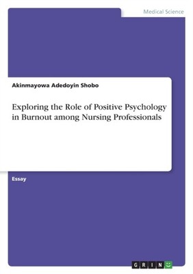Shobo - Exploring the Role of Positive Psychology in Burnout among Nur - E555z