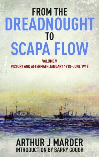 From the Dreadnought to Scapa Flow: Volume 5: Victory... - Arthur Jacob Marder