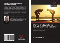 BenoîT Gonzales | Wp¿Yw ¿Rodowiska Na Wyniki Sportowe I Zdrowie | Taschenbuch