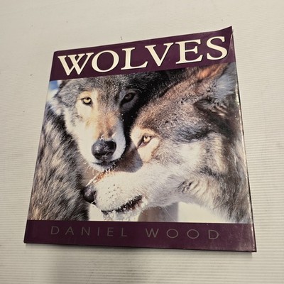 Wolves by Daniel Wood Hardcover Book Wildlife Photography Nature 1994