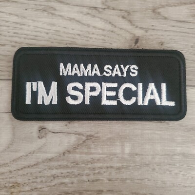 MAMA SAYS IM SPECIAL TACTICAL Sarcastic Tactical Morale Patch Hook and ...
