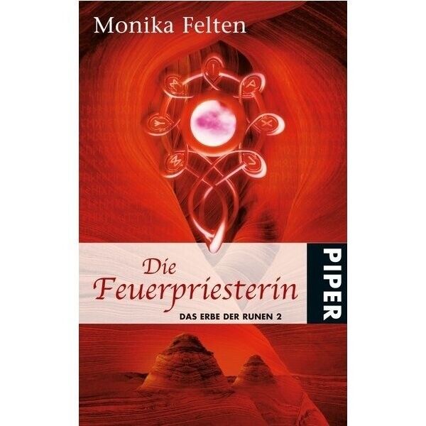 Monika Felten Die Feuerpriesterin / Das Erbe der Runen Bd.2