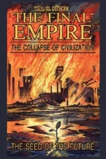 The Final Empire: The Collapse Of Civilization And The Seed ...