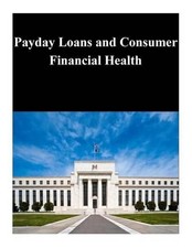 Payday Loans and Consumer Financial Health by Federal Reserve Board (English) Pa