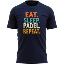 Eat Sleep Padel Repeat T Shirt Funny Padel Player Top Gift for Men Dad Partner