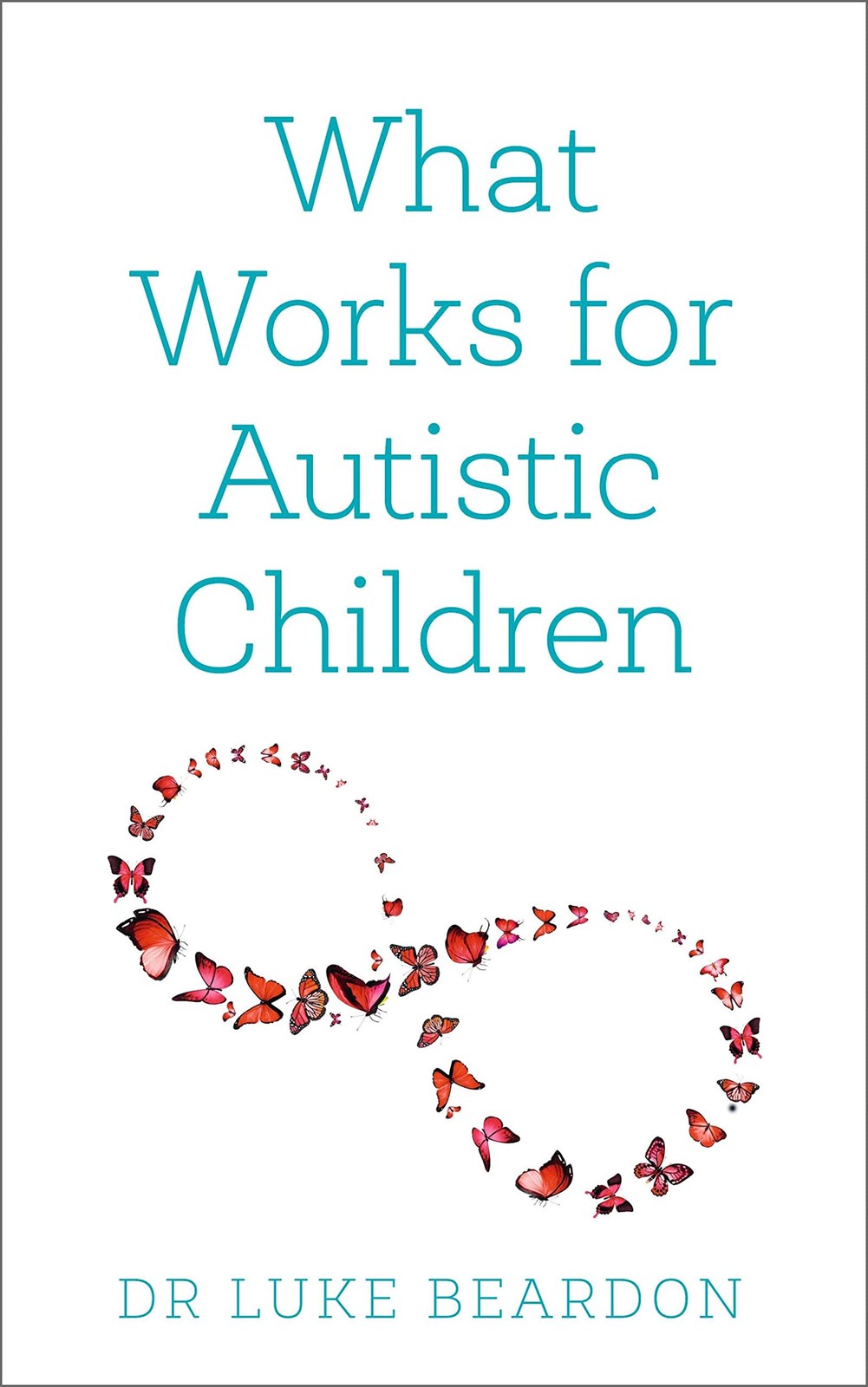 What Works For Autistic Children Luke Beardon - Image 7