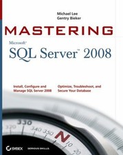 Mastering SQL Server 2008 Paperback Michael, Bieker, Gentry Lee