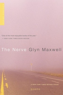 The Nerve: Poems - Maxwell, Glyn - Good - See condition notes