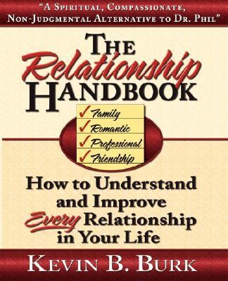 The Relationship Handbook: How to Understand And Improve Every Relationship in 