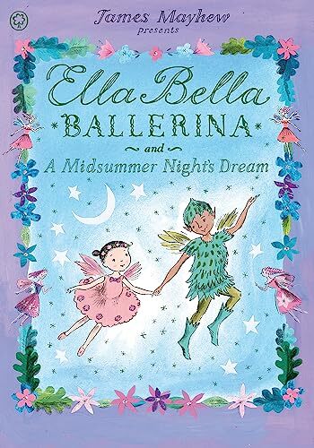 Ella Bella Ballerina and A Midsummer Night's Dream by James Mayhew (PB 2016) - Image 6