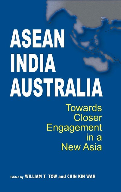 Asean-India-Australia von Chin Kin Wah William T. Tow (2009, Gebundene ...