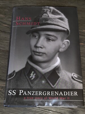RARE Signed Hans Schmidt SS Panzergrenadier A true story of World War II 2nd Ed.