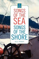 E. A. Vinson | Songs Of The Sea - Songs Of The Shore | Taschenbuch | Englisch