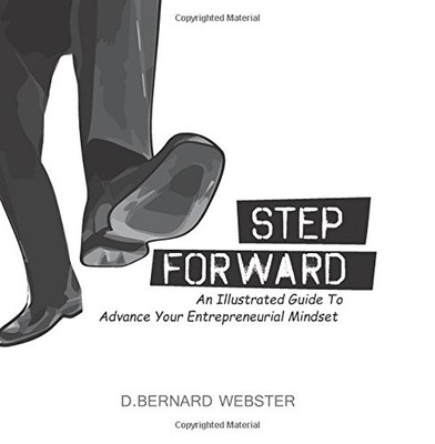 STEP FORWARD: AN ILLUSTRATED GUIDE FOR ADVANCING YOUR By D. Bernard NEW
