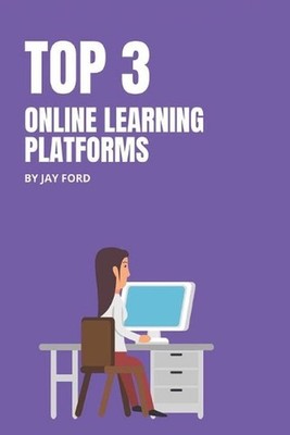 Top 3 Online Learning Platforms: Don't Spend a Dime Until You Read This Guide! b
