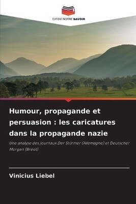 Humour, propagande et persuasion: les caricatures dans la propagande nazie by Vi