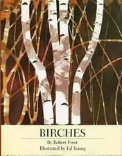 BIRCHES By Robert Frost & Ed Young - Hardcover **BRAND NEW**