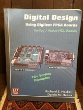 DIGITAL DESIGN USING DIGILENT FPGA BOARDS By Richard E. Haskell & Darrin M.