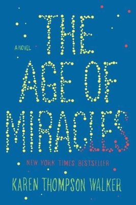 The Age of Miracles: A Novel - hardcover, Walker, 9780812992977, new