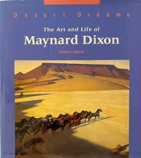 Maynard Dixon Desert Dreams The Art and Life of Maynard Dixon Book 1st Edition
