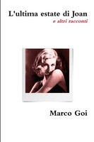 Marco Goi | L'ultima Estate Di Joan E Altri Racconti | Taschenbuch | Italienisch