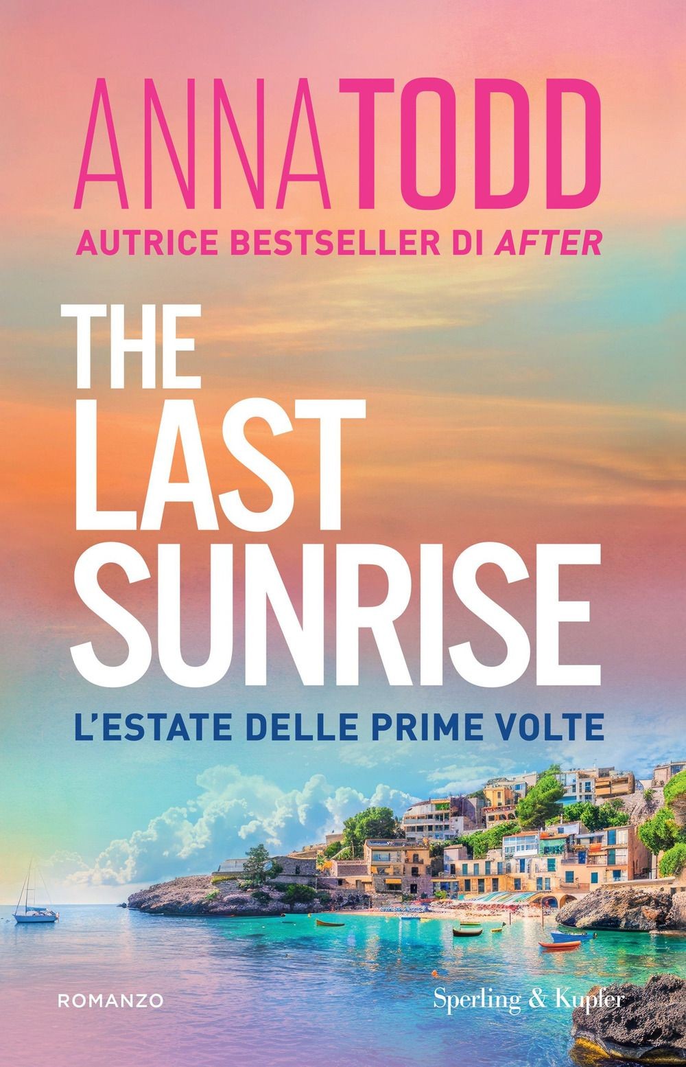 Libri Anna Todd - The Last Sunrise. L'estate Delle Prime Volte