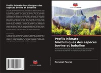 Profils HéMato-Biochimiques Des EspèCes Bovine Et Bubaline Perumal Ponraj Buch