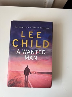 Lee Child A Wanted Man Hardback Jack Reacher Thriller Book 17 2012 First Edition