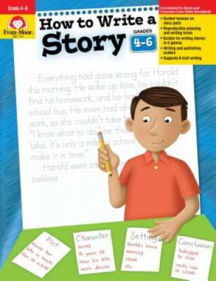 How to Write a Story, Grades 4-6+ - Paperback By Evan Moor - GOOD