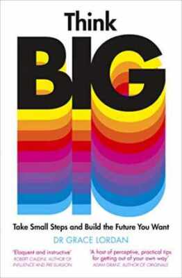 Think Big: Take Small Steps and Build the - Paperback, by Lordan Grace - New h