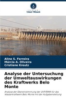 Analyse Der Untersuchung Der Umweltauswirkungen Des Kraftwerks Belo Monte Buch