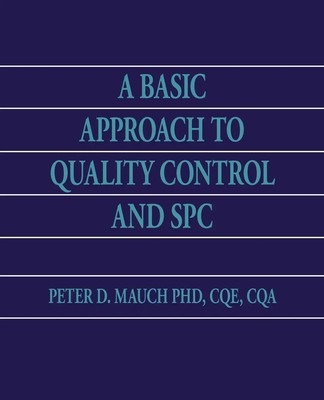 CQE CQA Peter D. Mauch | A Basic Approach to Quality Control and SPC | Buch