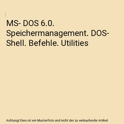 MS- DOS 6.0. Speichermanagement. DOS- Shell. Befehle. Utilities