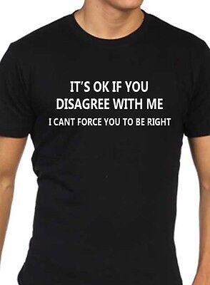 Mens It's ok if you disagree with me Funny Mens T Shirt long joke tee gift 