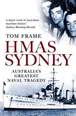 HMAS Sydney: Australia's Greatest Naval ..., Frame, Tom