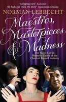 Maestros Masterpieces And Madness Norman Lebrecht Taschenbuch Englisch 2008