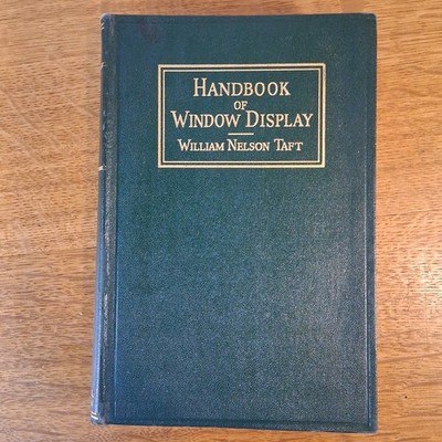 Handbook of Window Display, William Nelson Taft 1st Edition 2nd Impression 1926
