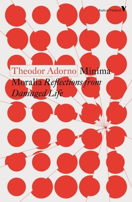 Minima Moralia: Reflections from Damaged Life by Adorno