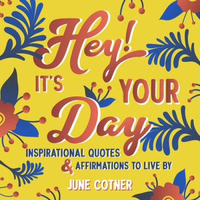 Hey! Itâ??s Your Day: Inspirational Quotes and Affirmation - VERY GOOD