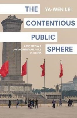 The Contentious Public Sphere by Ya wen Lei HARDBACK 9780691166865