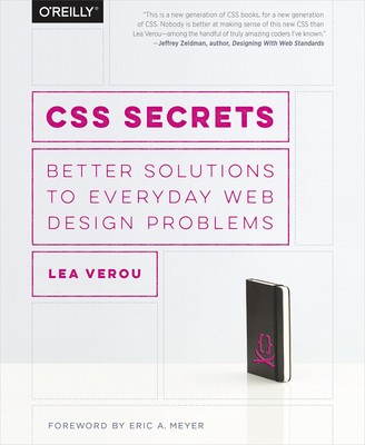 CSS Secrets: Better Solutions to Everyday Web Design Problems by Verou