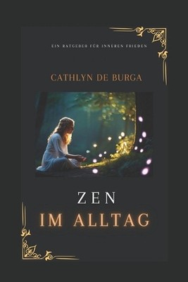 Zen im Alltag by Cathlyn de Burga Paperback Book