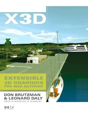 X3D | Extensible 3D Graphics for Web Authors | Don Brutzman (u. a.) | Englisch