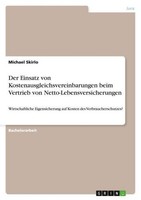 Der Einsatz Von Kostenausgleichsvereinbarungen Beim Vertrieb Von Netto-Lebensver