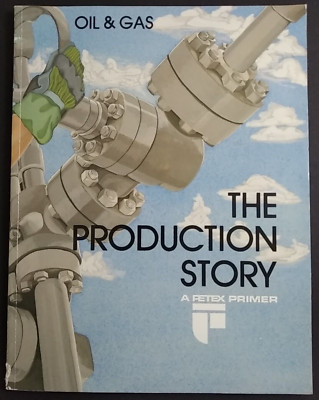 Oil & Gas - The Production Story by Ron Baker 2006 Paperback