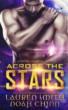 Lauren Smith Noah Chinn Across the Stars (Paperback) Cyborg Genesis (UK IMPORT)