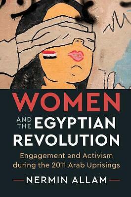 Women Egyptian Revolution Engagement Activism during 2011 Arab Up… 9781108434430