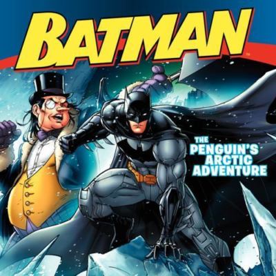Batman Classic: The Penguin's Arctic Advent- paperback, Donald Lemke, 0062210009