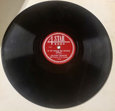 Calvary Quartet GOSPEL 78 If We Could See Beyond Today/Sunshine 4 STAR M/M- HEAR